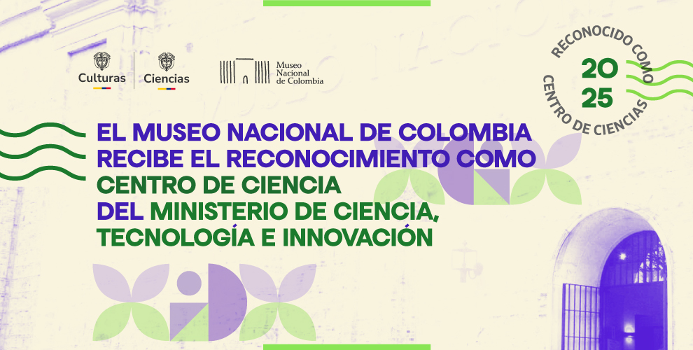 El Museo Nacional de Colombia es reconocido como centro de ciencias