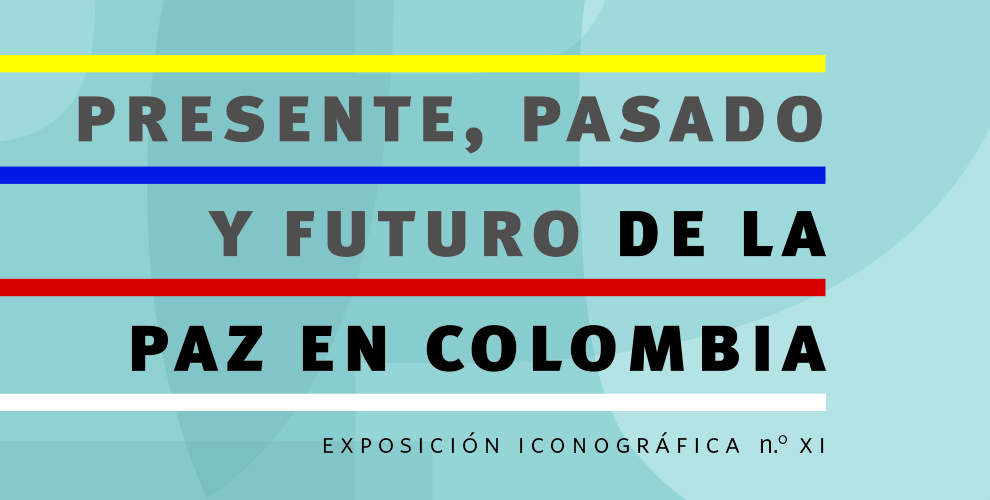 Presente, pasado y futuro de la paz en Colombia 