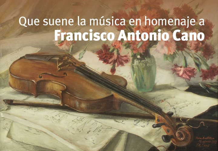 Que suene la música en homenaje a Francisco Antonio Cano